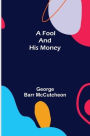 A Fool and His Money