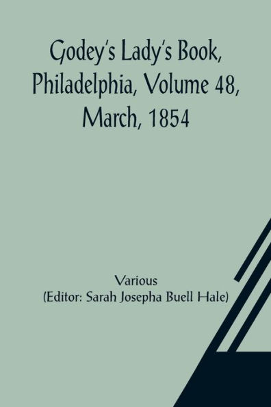 Godey's Lady's Book, Philadelphia, Volume 48, March, 1854