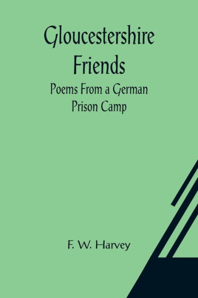 Gloucestershire Friends: Poems From a German Prison Camp