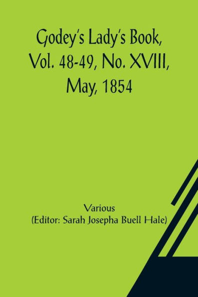 Godey's Lady's Book, Vol. 48-49, No. XVIII, May, 1854