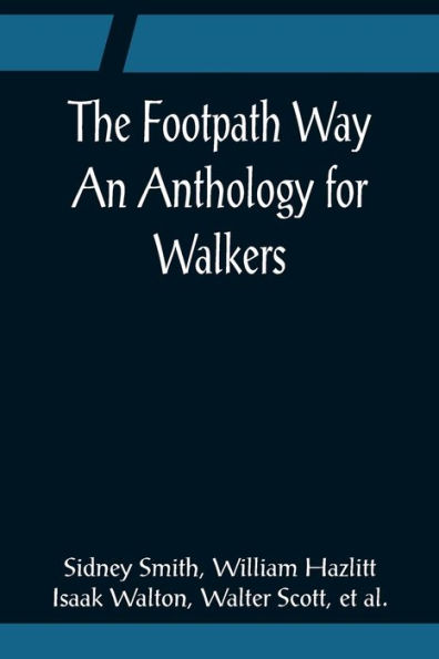 The Footpath Way An Anthology for Walkers