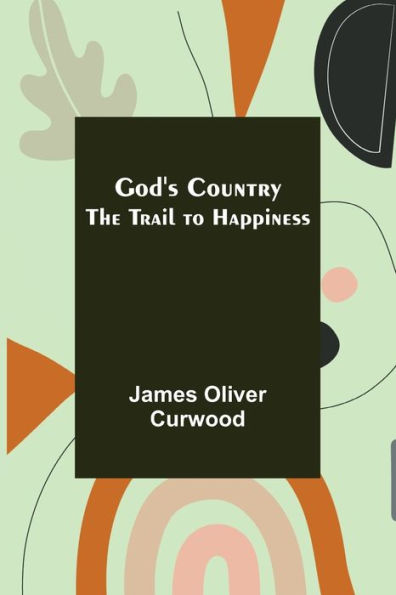 God's Country: The Trail to Happiness