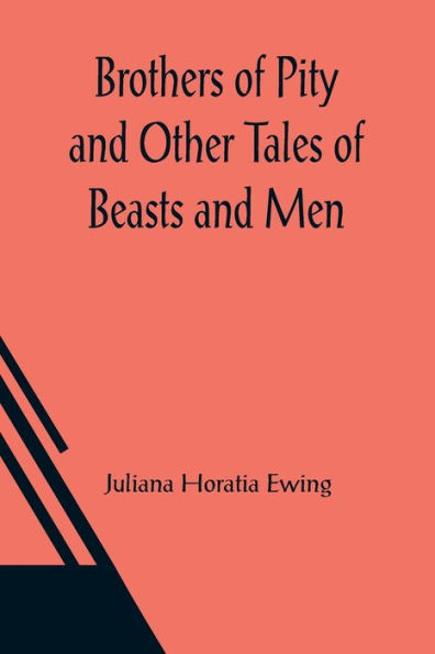 Brothers of Pity and Other Tales Beasts Men