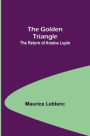 The Golden Triangle: The Return of Arsène Lupin