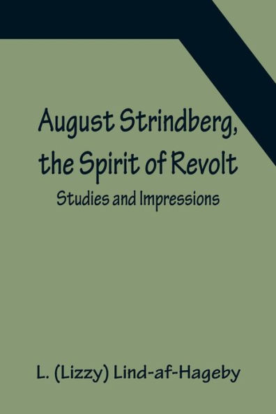 August Strindberg, the Spirit of Revolt: Studies and Impressions