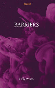 Title: Barriers, Author: Hilly Write