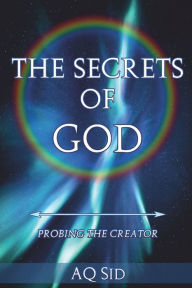 Title: The Secrets of God, Author: AQ Sid