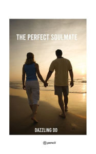 Title: The Perfect Soulmate, Author: Dazzling DD