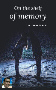 Title: On the shelf of memory, Author: Gopal Patra