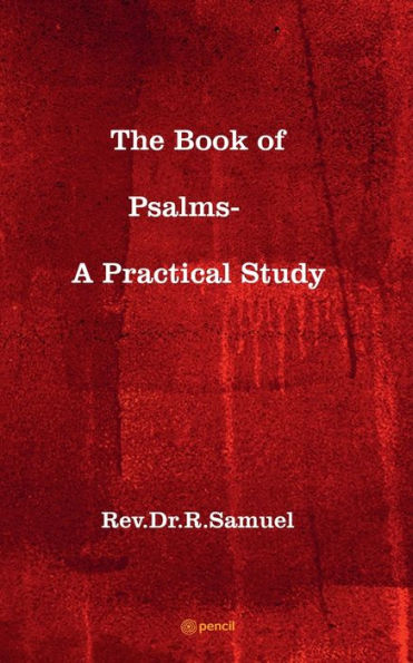 The Book of Psalms- A Practical Study