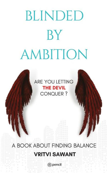 Blinded By Ambition: Are you letting the Devil conquer?