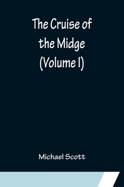 The Cruise of the Midge (Volume I)