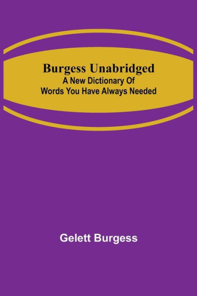 Burgess Unabridged: A new dictionary of words you have always needed