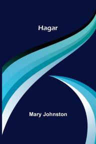 Title: Hagar, Author: Mary Johnston