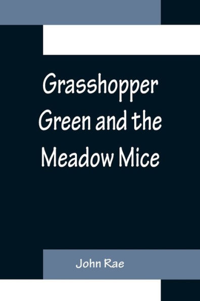 Grasshopper Green and the Meadow Mice
