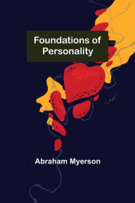 Title: Foundations of Personality, Author: Abraham Myerson