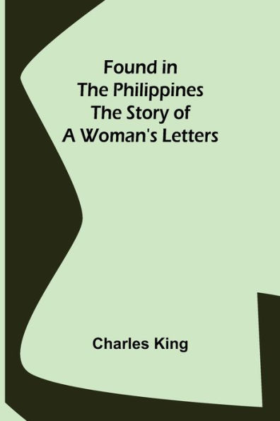 Found The Philippines Story of a Woman's Letters