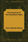 The Autocrat of the Breakfast-Table