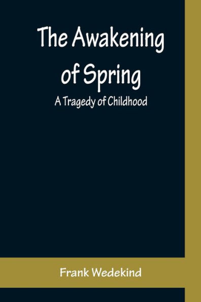 The Awakening of Spring: A Tragedy Childhood