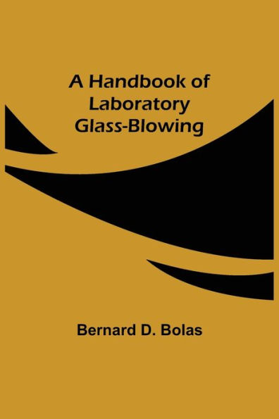 A Handbook of Laboratory Glass-Blowing