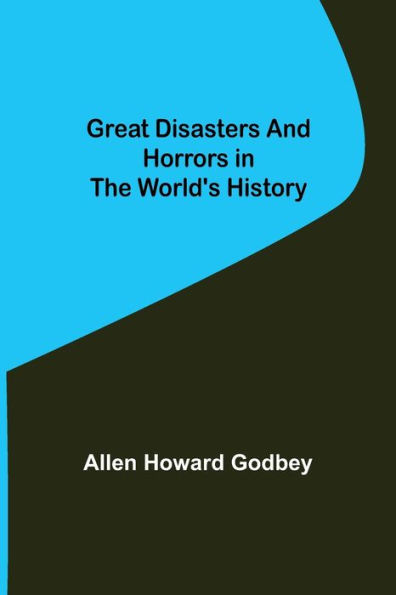 Great Disasters and Horrors in the World's History