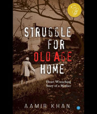 Title: Struggle for Old Age Home, Author: AAMIR KHAN