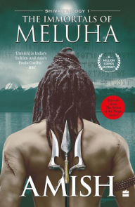 Title: The Immortals Of Meluha (Shiva Trilogy Book 1), Author: Amish Tripathi