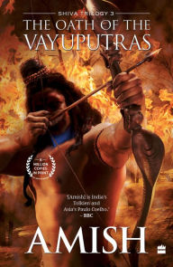 Title: The Oath Of The Vayuputras (Shiva Trilogy Book 3), Author: Amish Tripathi