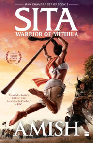 Title: Sita: Warrior Of Mithila (Ram Chandra Series Book 2), Author: Amish Tripathi