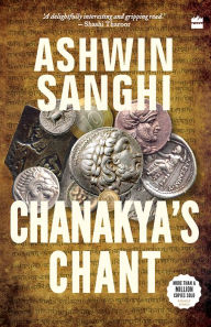 Title: Chanakya's Chant, Bharat Series 2, Author: Ashwin Sanghi
