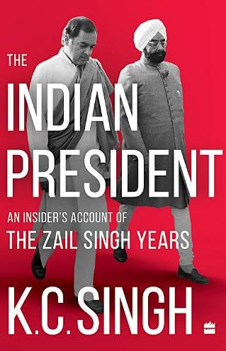 the Indian President: An Insider's Account of Zail Singh Years 1982-87
