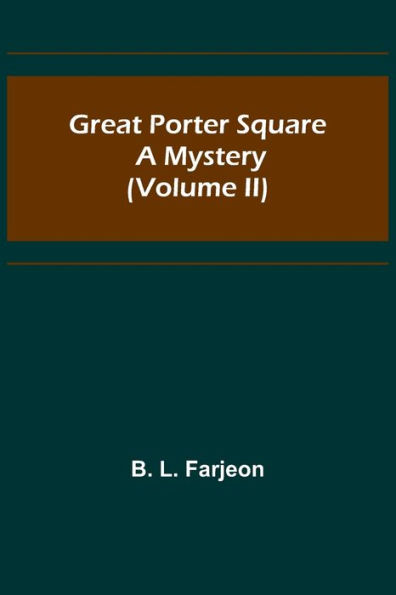 Great Porter Square: A Mystery (Volume II)