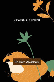 Title: Jewish Children, Author: Sholem Aleichem