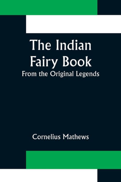 the Indian Fairy Book; From Original Legends