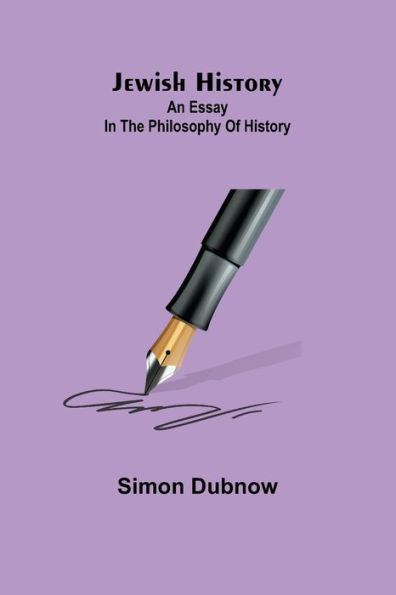Jewish History: An Essay the Philosophy of History