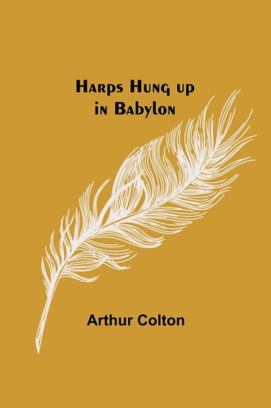 Harps Hung up Babylon