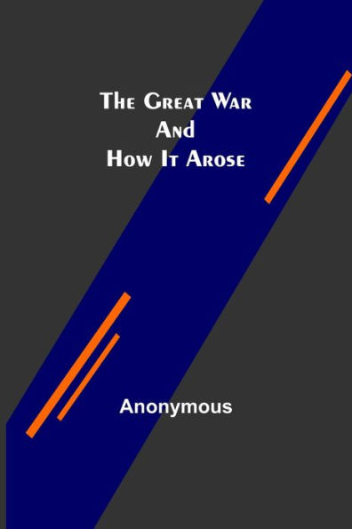 The Great War and How It Arose