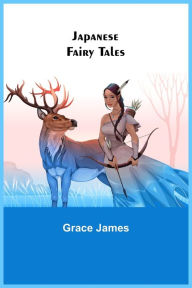 Title: Japanese Fairy Tales, Author: Grace James