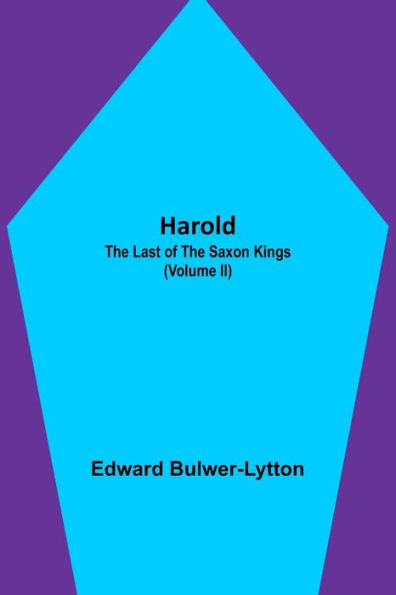 Harold: the Last of the Saxon Kings (Volume II)