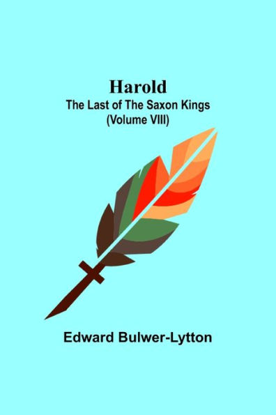 Harold: the Last of the Saxon Kings (Volume VIII)