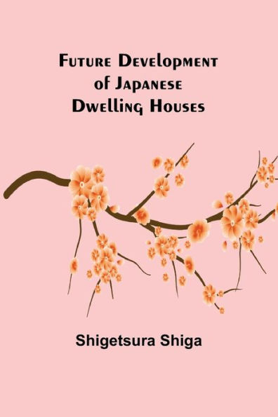 Future Development of Japanese Dwelling Houses