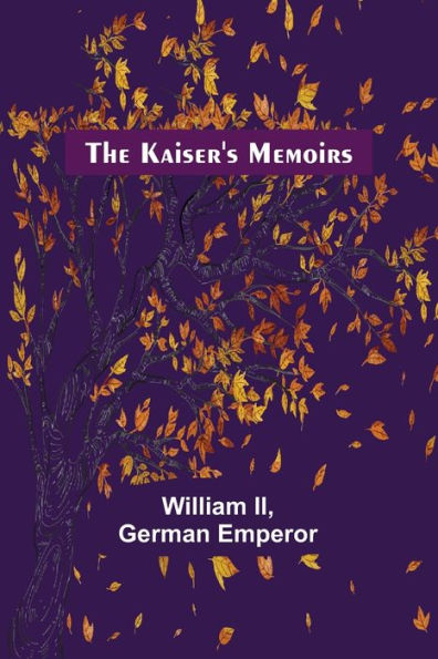 The Kaiser's Memoirs