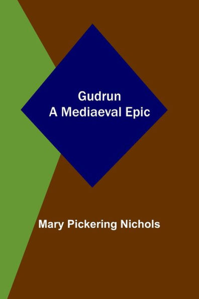 Gudrun: A Mediaeval Epic