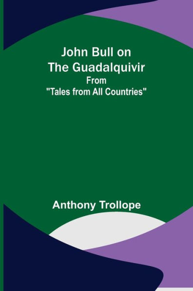 John Bull on the Guadalquivir; From "Tales from All Countries"