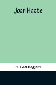 Title: Joan Haste, Author: H. Rider Haggard