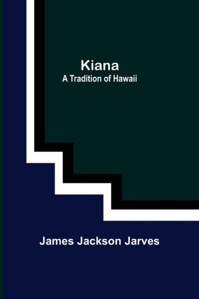 Kiana: a Tradition of Hawaii
