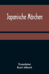 Title: Japanische Märchen, Author: Karl Alberti