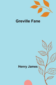 Title: Greville Fane, Author: Henry James