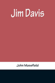 Title: Jim Davis, Author: John Masefield