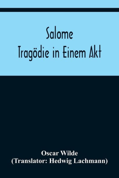 Salome: Tragödie Einem Akt